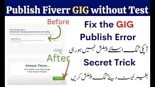 How to Publish Fiverr Gig without Test 2022- Live Demo -fix fiverr eroor