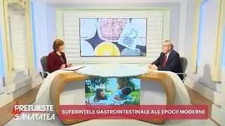 Prețuiește Sănătatea. Suferințele gastrointestinale ale epocii moderne (25 02 2022)