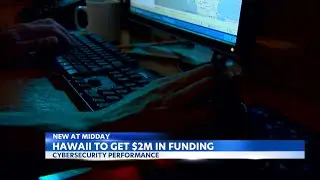 Hawaii to get $2 million to strengthen cybersecurity