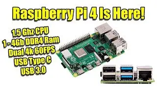 Raspberry Pi 4 Is Here! Dual 4K Video Out 1.5Ghz CPU Up to 4GB DDR4 Ram