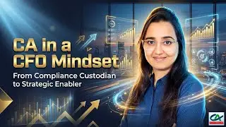 CA in a CFO Mindset &ndash; From Compliance Custodian to Strategic Enabler | Unlock Your CFO Mindset