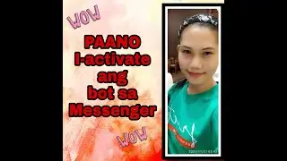 Paano i activate ang bot sa messenger ( wow sobrang dali )
