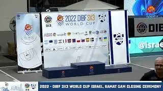2022 DIBF 3x3 World Cup - Closing Ceremony