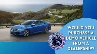 Would You Purchase a Demo Vehicle From A Dealership?