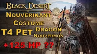 BDO | The Nouverikant Costume - T4 Pet Gift | Easiest Way to Get T5 Garmoth Pet +125 HP |