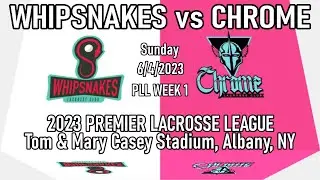 6/4/2023 PLL Lacrosse Whipsnakes v Chrome (FullGame) | Premier LAX League #PLLWhipsnakes #PLLChrome