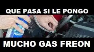 QUE PASA SI PONGO DEMAS GAS FREON AL SISTEMA DE AIRE ACONDICIONADO