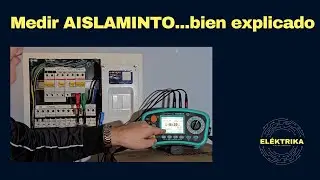 Medir AISLAMIENTO...bien explicado 