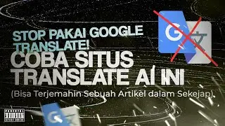 Google Translate Lewat! Gunakan Situs Translate AI Gratis ini