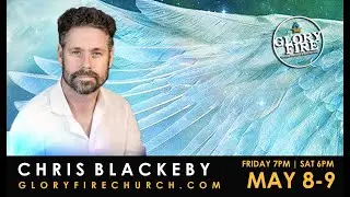 CHRIS BLACKEBY @ GLORY FIRE CHURCH 05.09.20 Pt. 2
