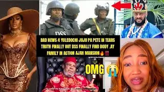 BAD NEWS 4 YULEDOCHI JUJU PA PETE IN TEARS TRUTH FINALLY OUT DSS FINALLY FIND B0DY .AY FAMILY🔥‼️