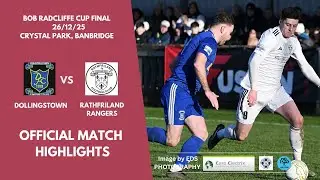 BOB RADCLIFFE CUP FINAL 2025 - Dollingstown v Rathfriland Rangers