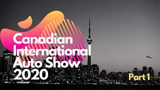 Canadian International Auto Show 2020 in Toronto | Part 1