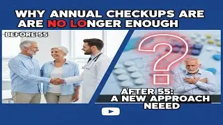 &ldquo;Why Annual Checkups Are No Longer Enough After 55&rdquo;