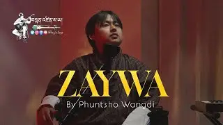 ZAYWA - By Phuntsho Wangdi | Lyric Video | New Bhutanese Song | Bhutanese Song 