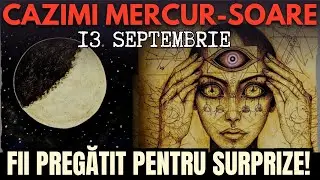 ATENȚIE! MINTEA TA te va ȘOCA pe 13 Septembrie! Conjuncția Cazimi Mercur-Soare Schimbă TOTUL 
