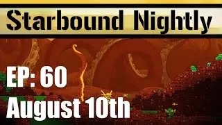 Starbound Nightly: EP 60
