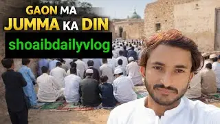 Gaon ma jumma ka din#shoaib#daily #vlog