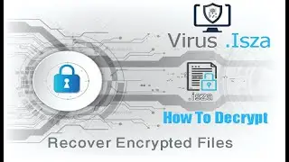 Isza Virus Ransomware | How To Decrypt .Isza | Recovery .isza  files