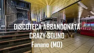 .: CRAZY SOUND :. Discoteca abbandonata a FANANO (MO) .: DustyDancing :.