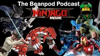 The Beanpod: Ninjago Movie, Bionicle, Marvel and Pokemon? OH MY!! (Feat Shadowgear6335)