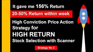 High Conviction Price Action Strategy for High Return | 20 - 50% Return within 10 days