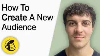 How to Create a New Audience on Mailchimp [2025 Full Guide]