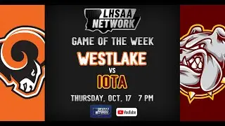 Westlake vs. Iota - Game of the Week