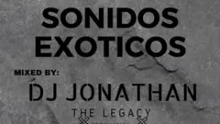 SONIDOS EX&Oacute;TICOS   - JONATHAN GOMEZ ( THE LEGACY PRODUCTIONS)