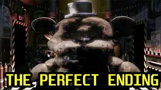 Why UCN is The Perfect Ending for FNAF