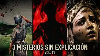 3 Misterios Perturbadores Sin Explicaci&oacute;n Vol. XI