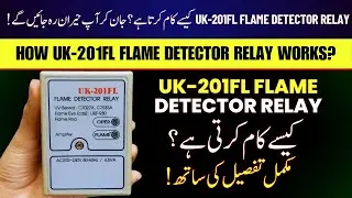 🔥 How UK-201FL Flame Detector Relay Works? | Complete Explanation 🔥 | Hassaan Mission-Wala
