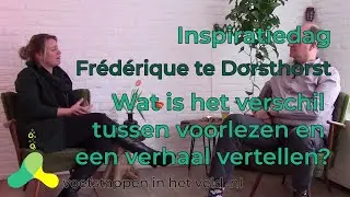 Wat is het verschil tussen voorlezen en een verhaal vertellen?  | Frédérique te Dorsthorst | 2021