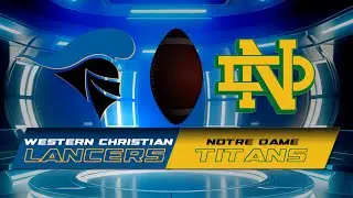 Western Christian vs Notre Dame (Riverside) Full Game 4K