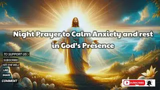 Night Prayer to Calm Anxiety and rest || God&rsquo;s Presence ✝️✝️
