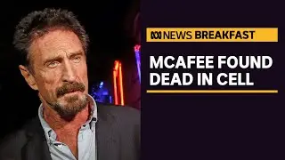 John McAfee found dead in prison after Spanish court allows extradition to US | News Breakfast