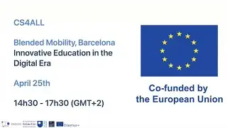 CS4All Blended Mobility: Innovative Education in the Digital Era (Part II)
