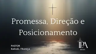Promessa, Direção e Posicionamento - Mateus 14:22–33 | Pastor Rafael França