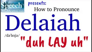 How to Pronounce Delaiah