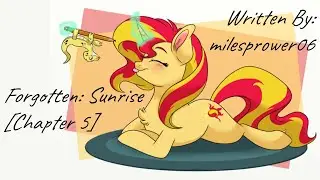 Forgotten: Sunrise [Chapter 5] (Fanfic Reading - Dramatic MLP)