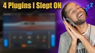4 Plugins I Slept On