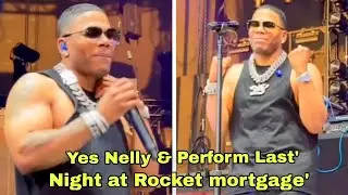 Yesss || Nelly & Performing Last Night At Rocket Mortgage Field House in Clevel &, Ohio'