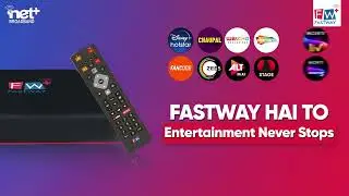 Fastway Hai to Entertainment Never Stops! NETPLUS BROADBAND