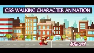 Walking Character Animation Using CSS Animation With Background Moving - AK Tutorial