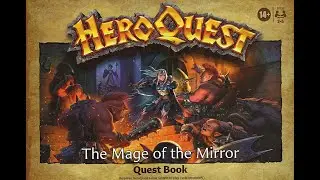 Heroquest - 10. The Mage of the Mirror - Silvermane's Lair Part 2