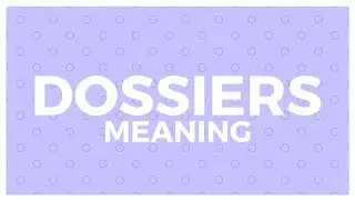 Dossier Meaning