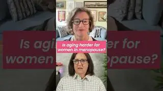 Is aging harder for women in menopause?