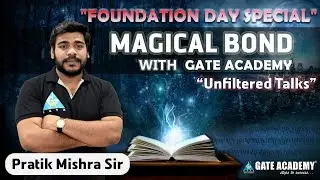 MAGICAL BOND WITH GATE ACADEMY | Foundation Day Special | Unfiltered Talks | Pratik Mishra Sir