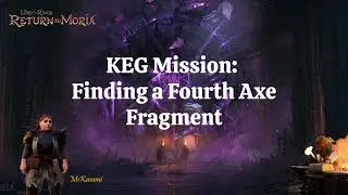 Lord of the Rings: Return to Moria - Searching for the 4th Axe Fragment