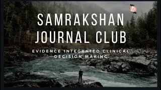 Evidence Integrated Decision making: Journal Club August 2020